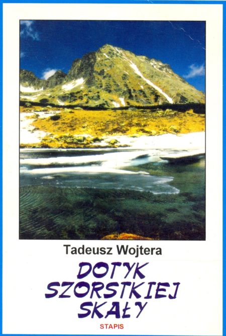 Okładka-Dotyk szorstkiej skały-Tadeusz Wojtera-Literatura górska na Świecie-książki górskie